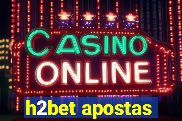 h2bet apostas